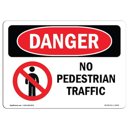 Signmission OSHA Sign, No Pedestrian Traffic, 18in X 12in Aluminum, 12" W, 18" L, Landscape, OS-DS-A-1218-L-1468 OS-DS-A-1218-L-1468